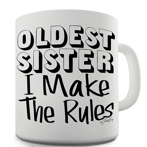 Oldest Sister Rules Novelty Mug