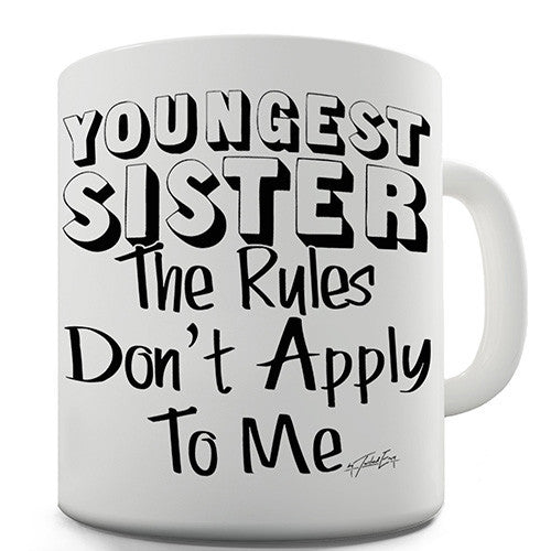 Youngest Sister Rules Novelty Mug