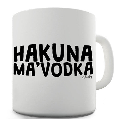 Hakuna Ma'Vodka Novelty Mug