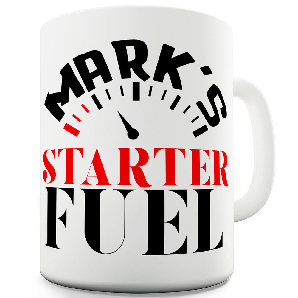 Starter Fuel Personalised Funny Mug