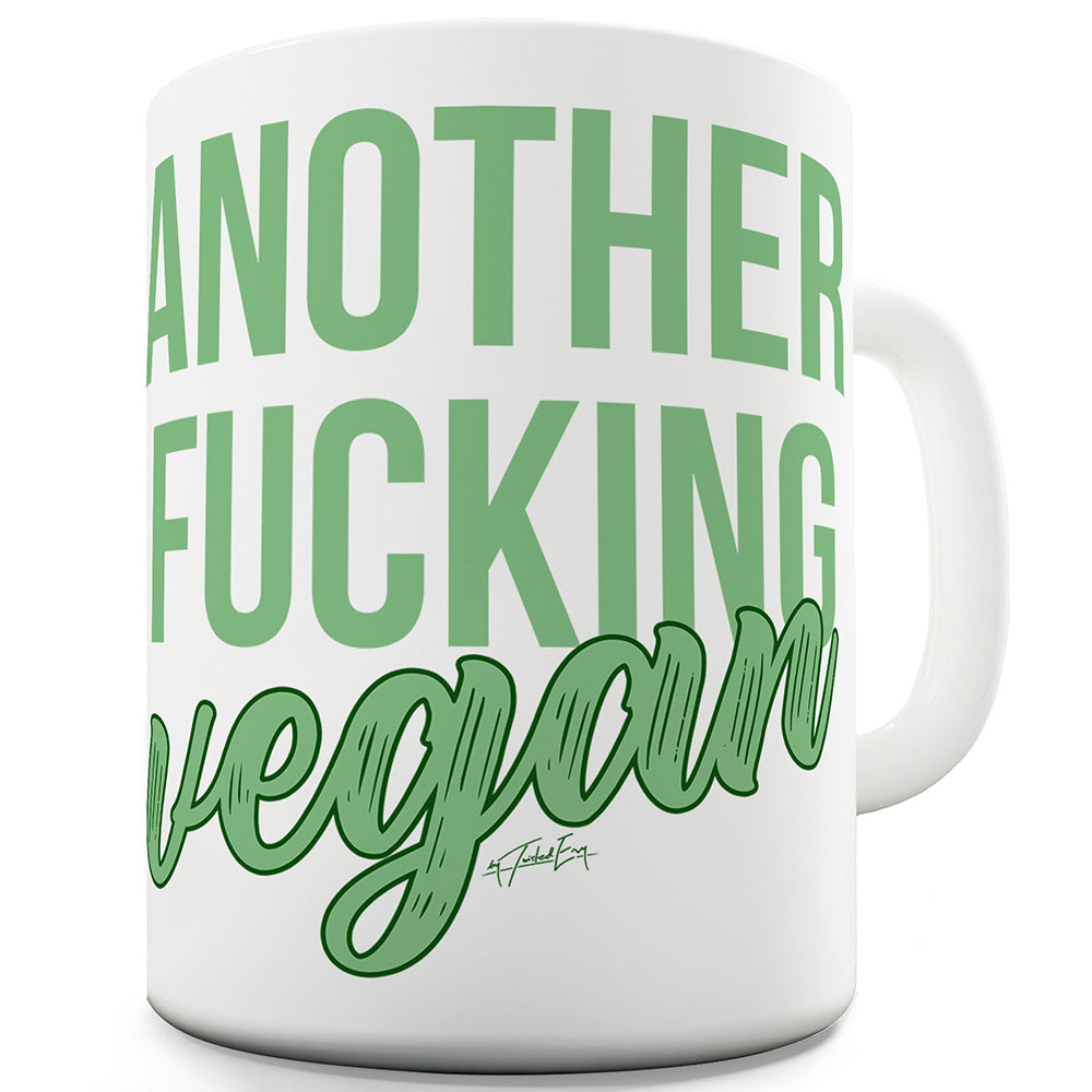 Another F-cking Vegan Funny Mugs For Women
