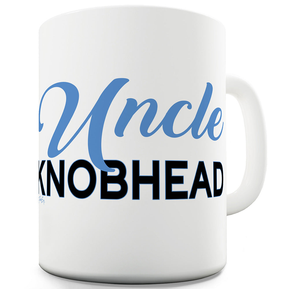 Uncle Kn-bhead Funny Mugs For Men Rude