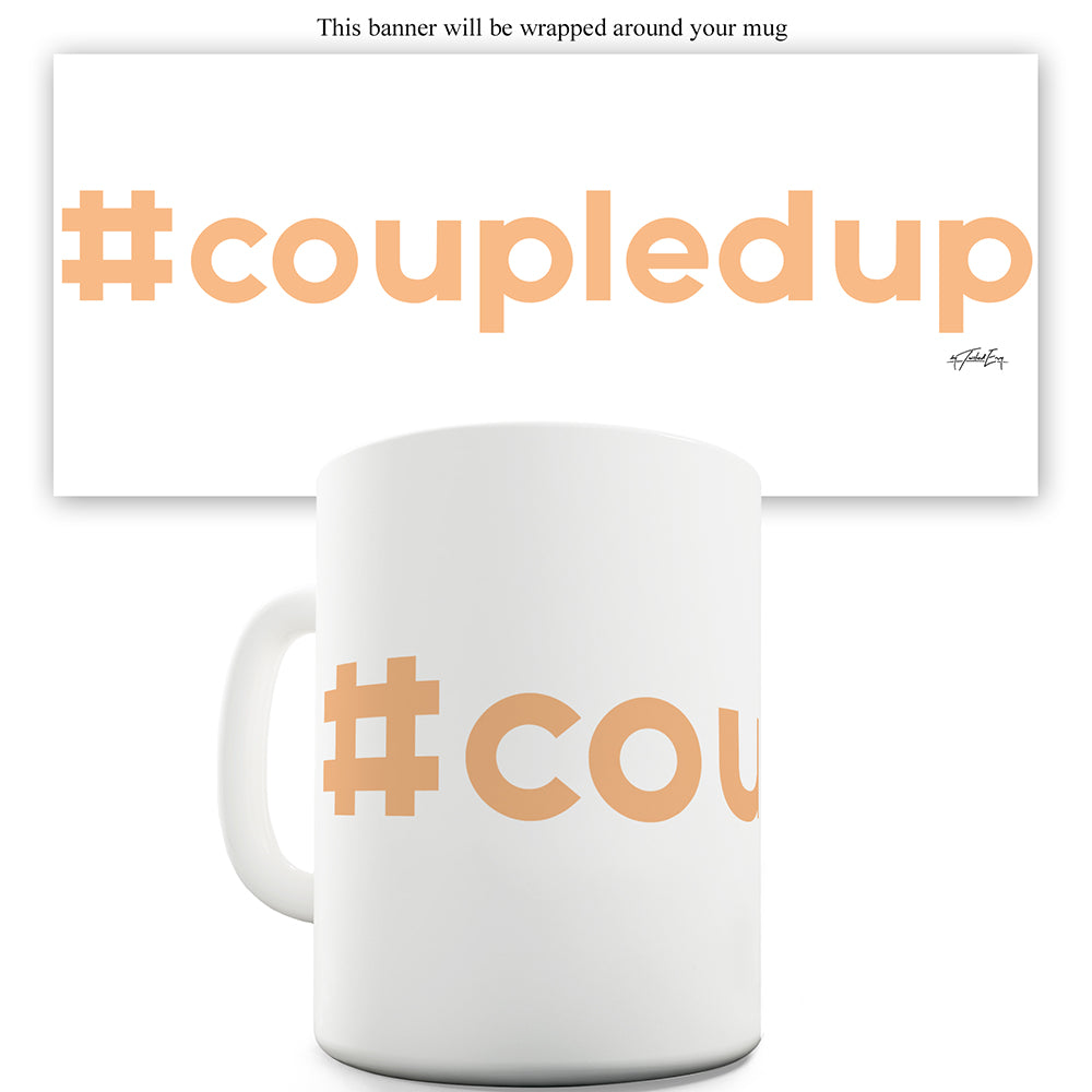 Hashtag Coupledup Funny Mugs For Women