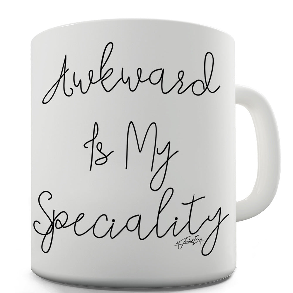 Awkward Is My Speciality Ceramic Tea Mug