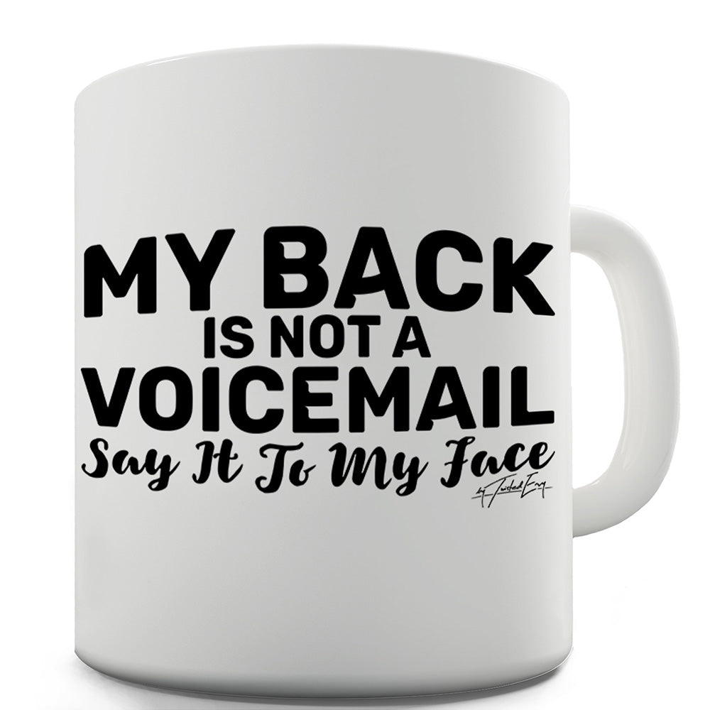 My Back Is Not A Voicemail Ceramic Novelty Mug