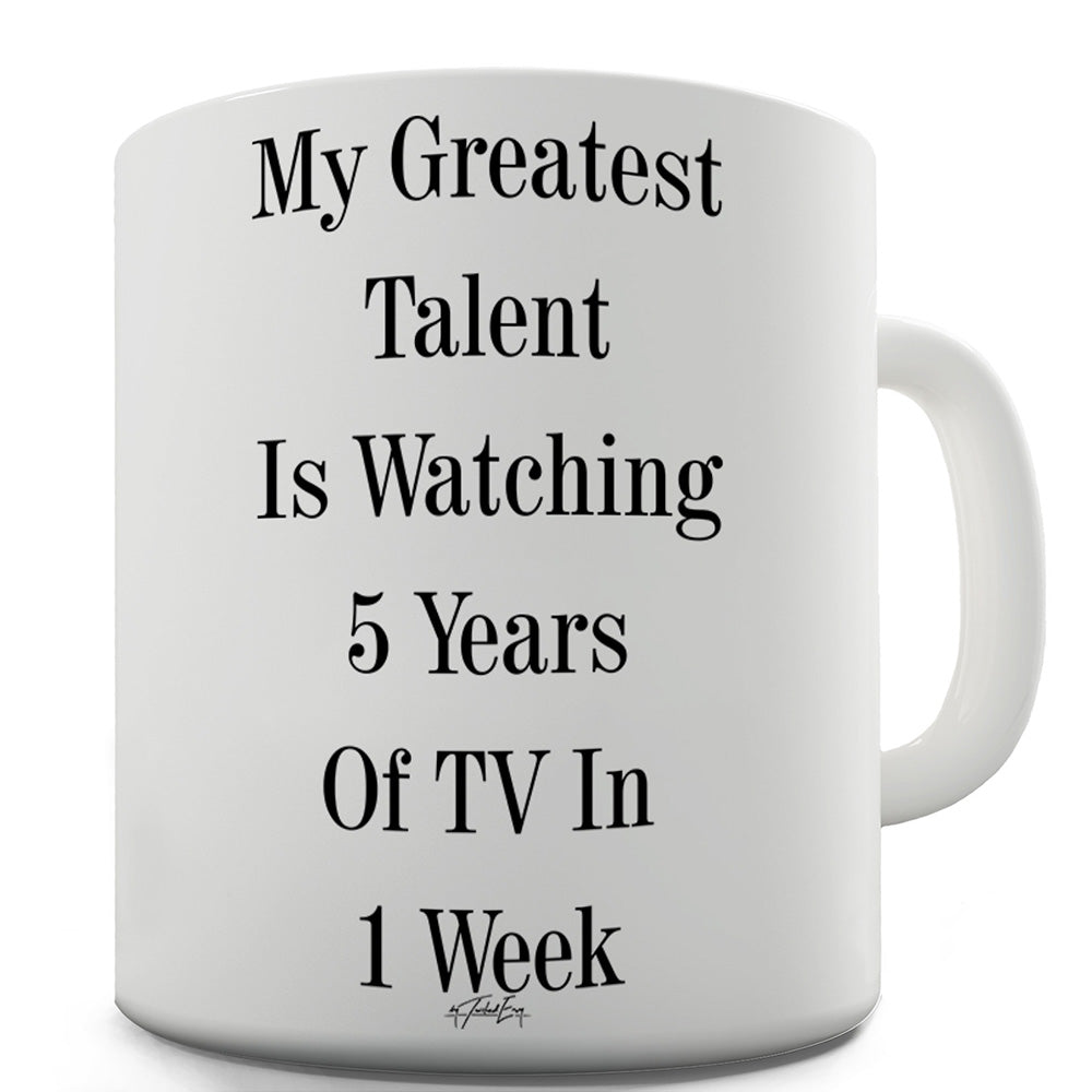 My Greatest Talent Is Watching TV Ceramic Novelty Mug