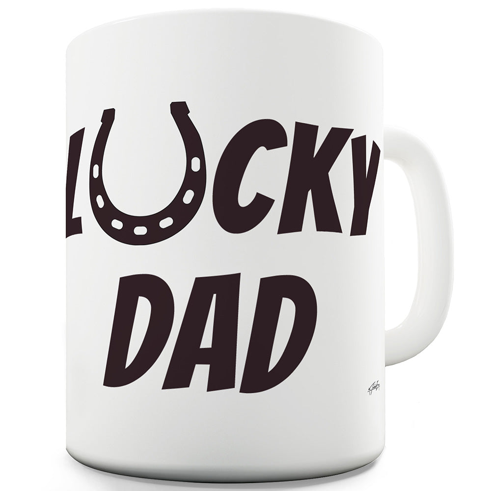 Lucky Dad Horseshoe Ceramic Funny Mug
