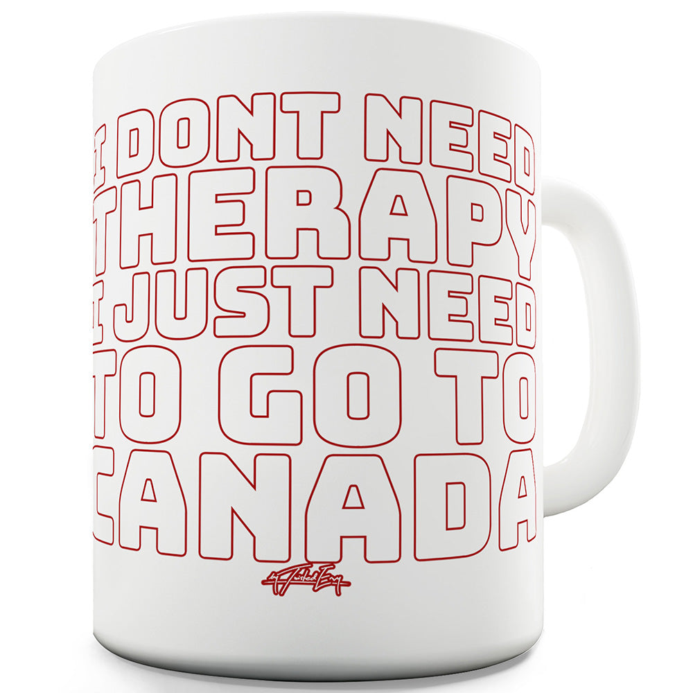 I Don't Need Therapy Funny Mugs For Friends