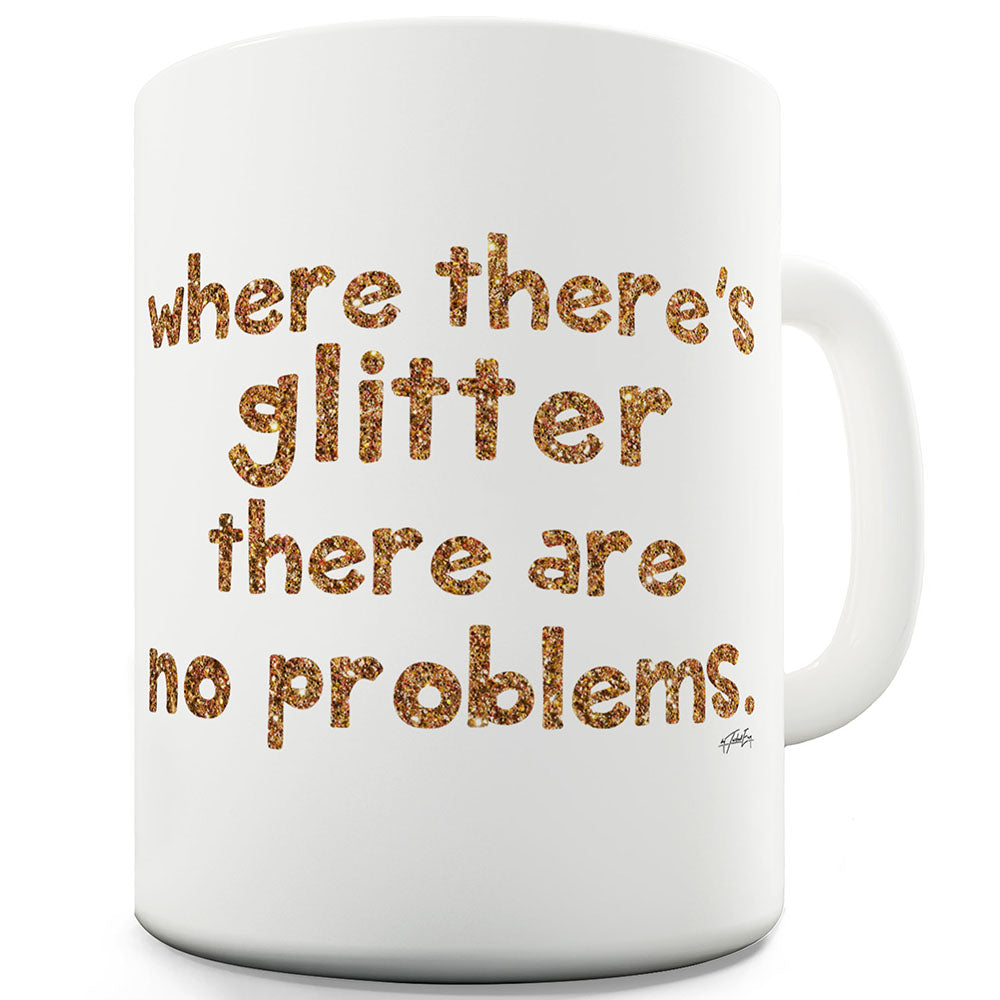Glitter No Problems Ceramic Novelty Mug