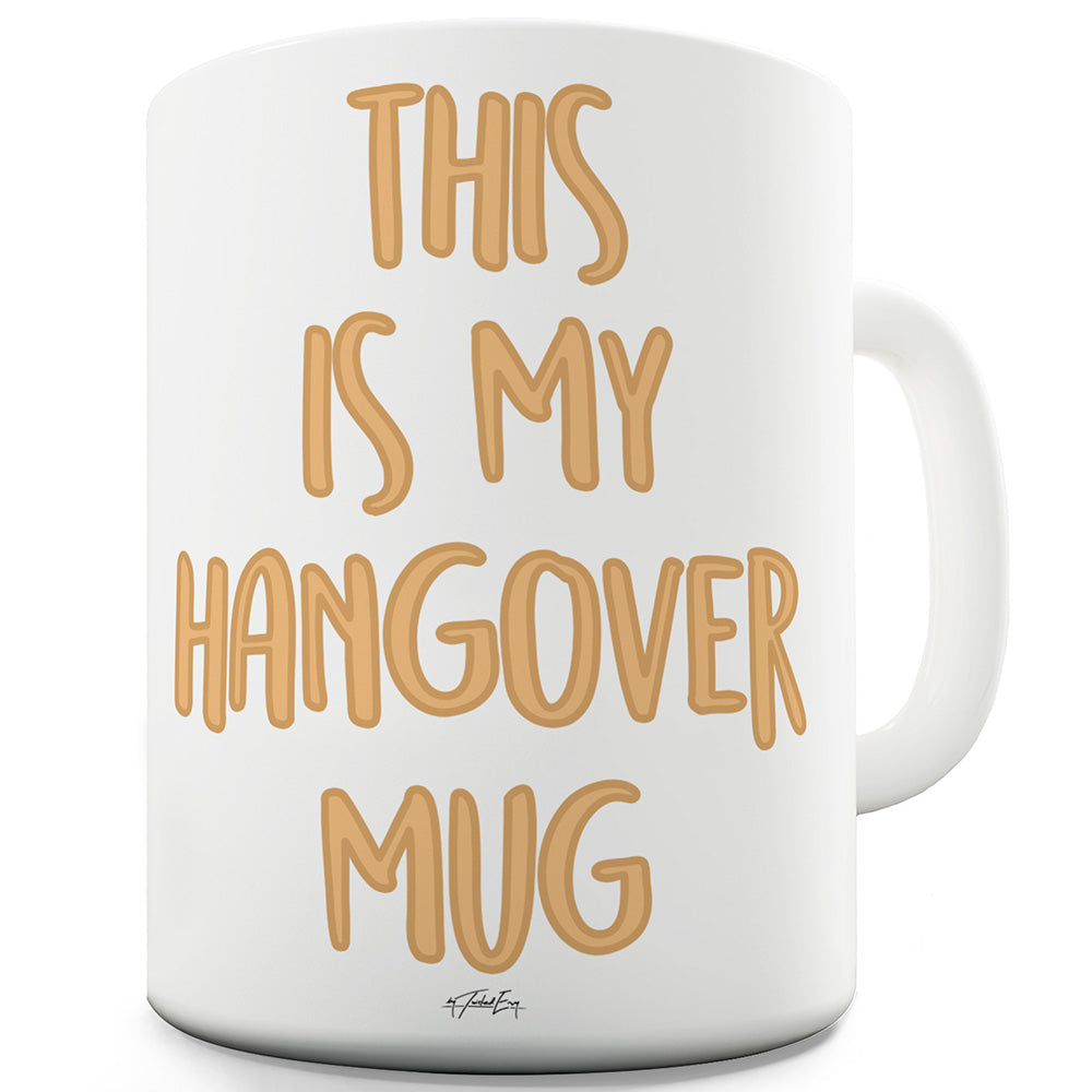 This Is My Hangover Mug Funny Mugs For Dad