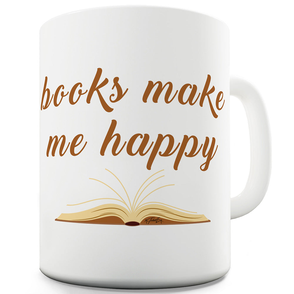 Books Make Me Happy Funny Coffee Mug
