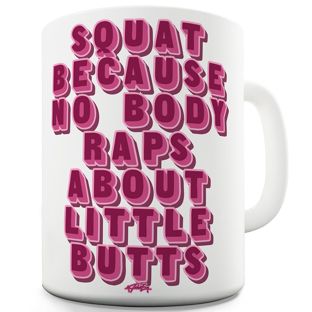 Nobody Raps About Little Butts Funny Mugs For Men Rude