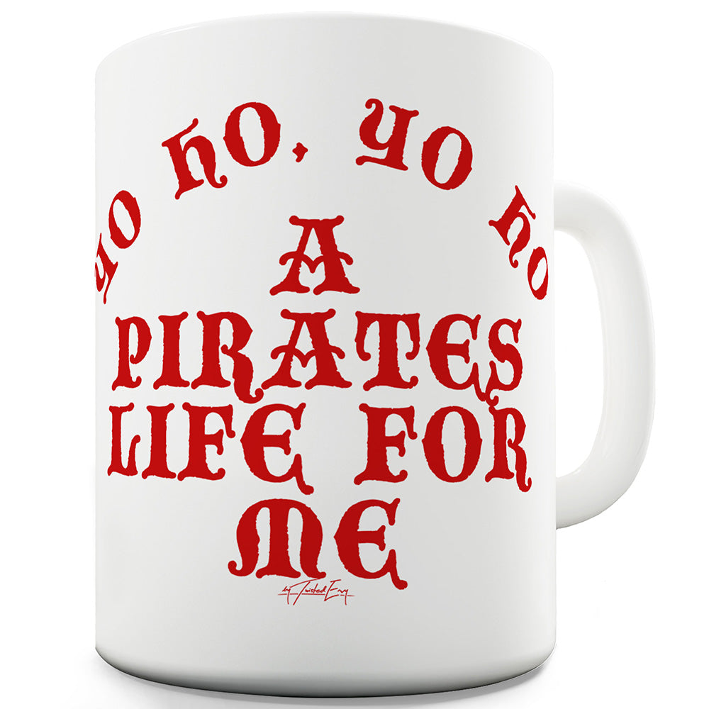 A Pirates Life For Me Ceramic Novelty Mug