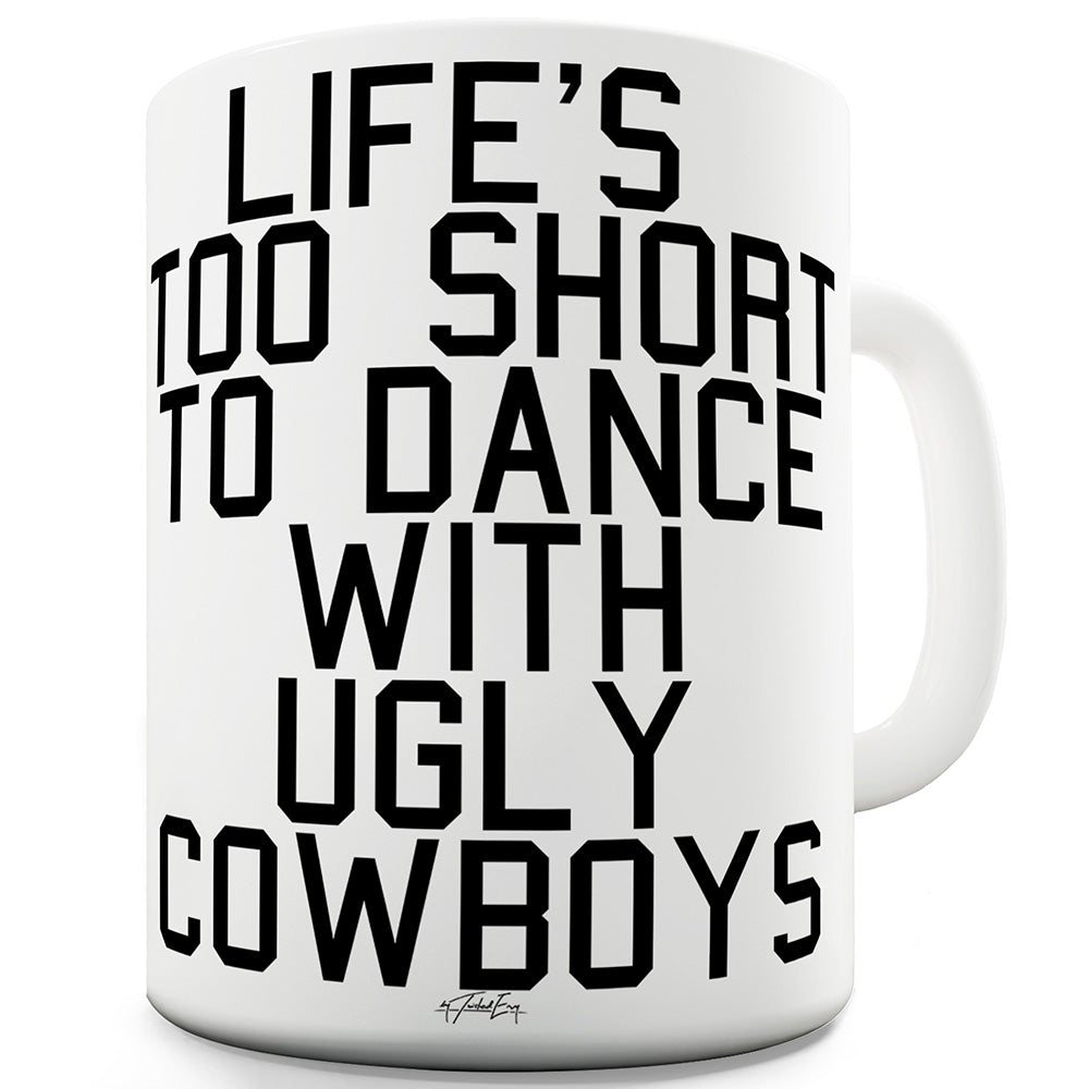 Dance With Ugly Cowboys Funny Mugs For Dad