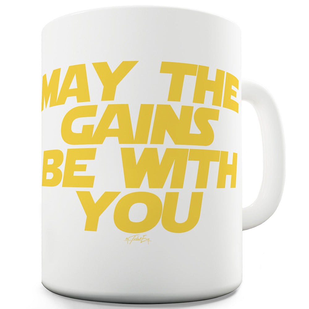 Gains Be With You Ceramic Mug Slogan Funny Cup
