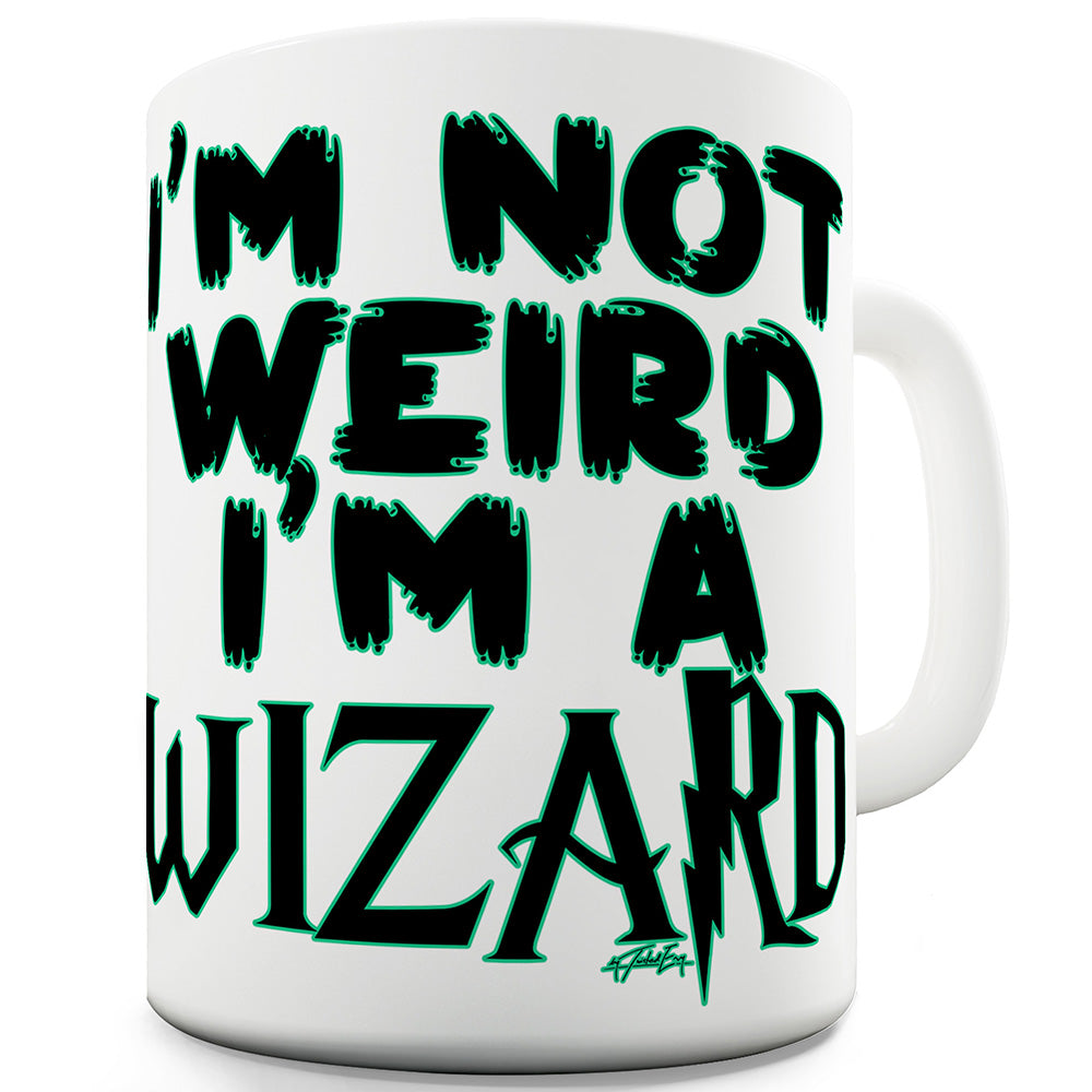 I'm Not Weird I'm A Wizard Funny Mugs For Dad