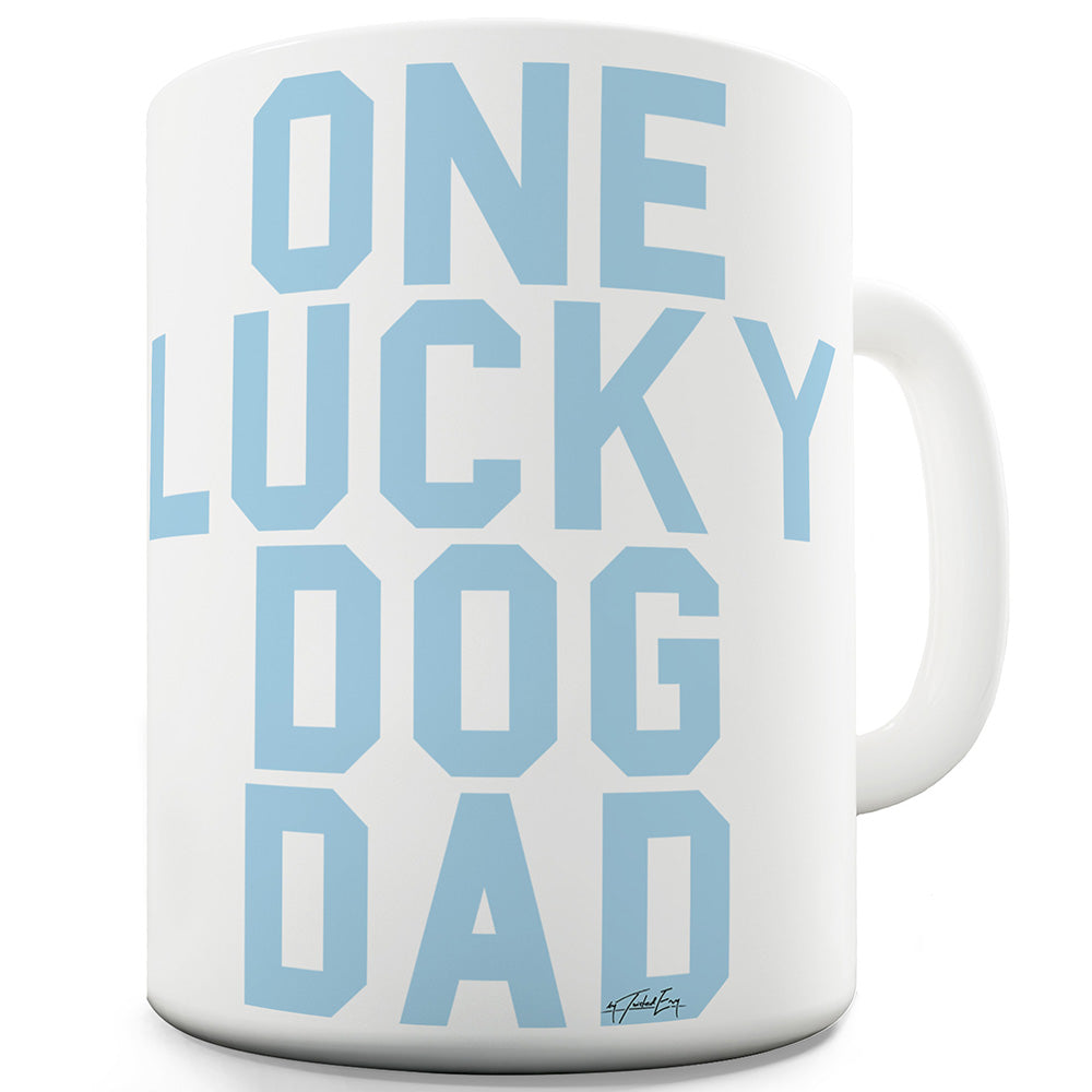 One Lucky Dog Dad Ceramic Novelty Mug