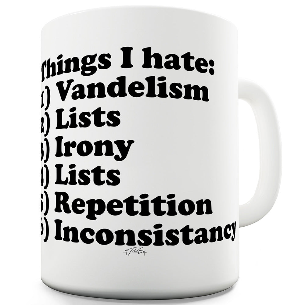 Things I Hate Funny Mugs For Friends
