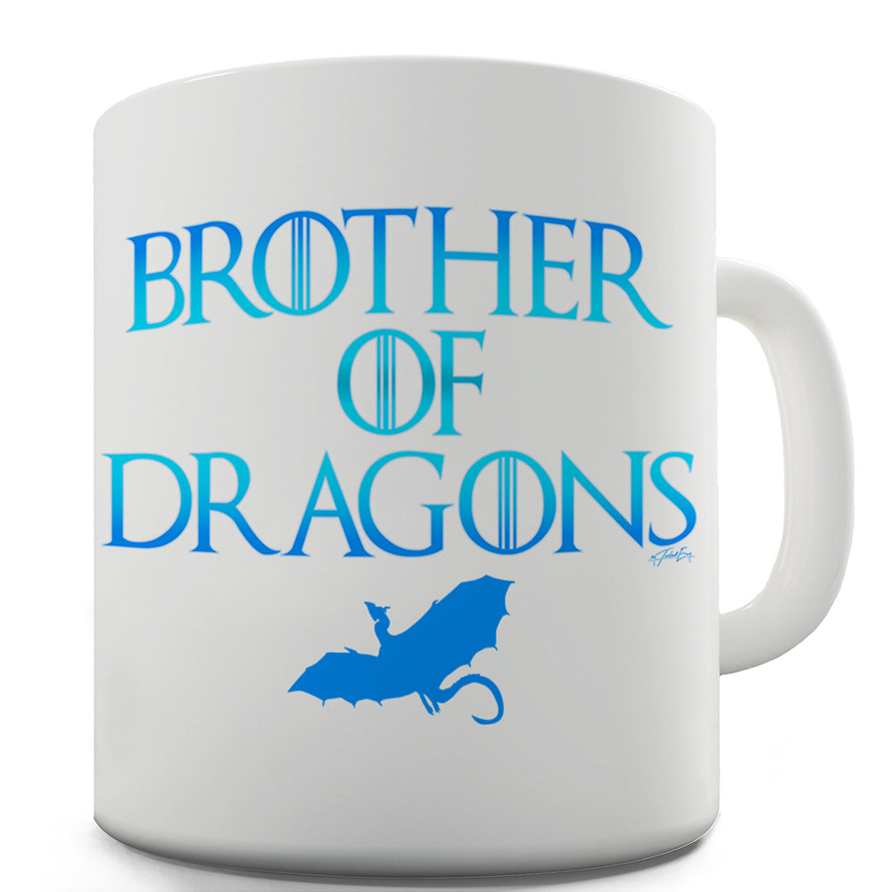 Brother Of Dragons Funny Mugs For Women