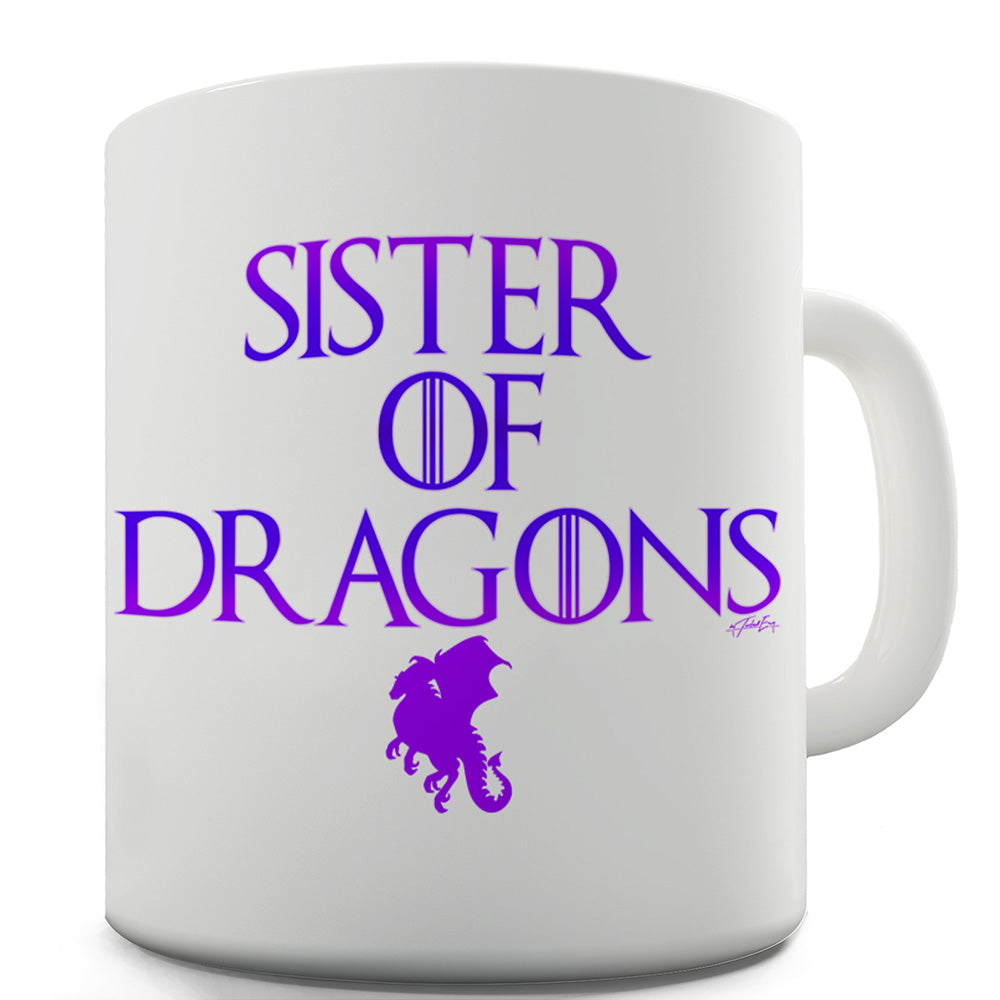 Sister Of Dragons Ceramic Mug Slogan Funny Cup