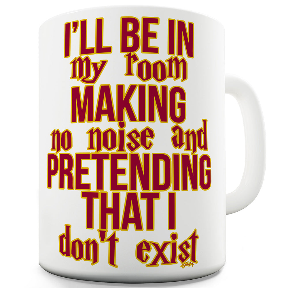 I'll Be In My Room Funny Mugs For Men Rude