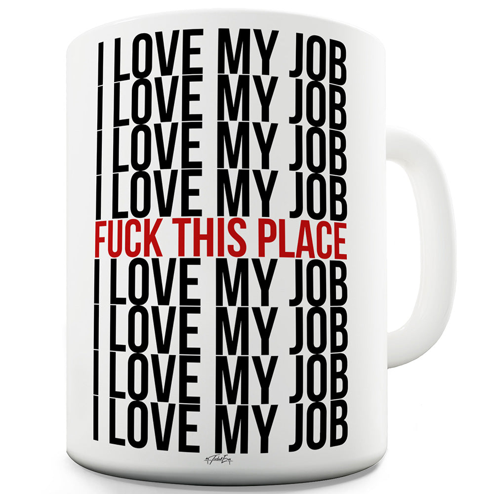 I Love My Job Funny Mugs For Women