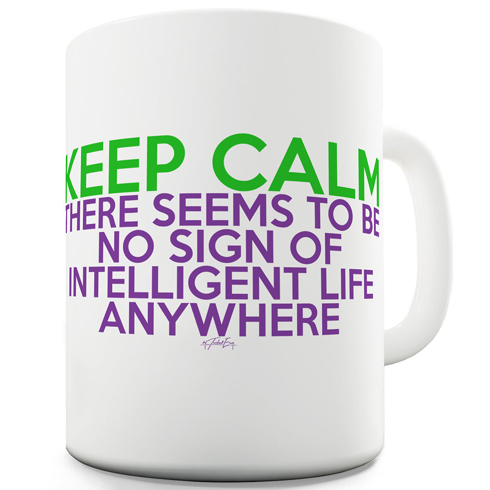 Keep Calm Intelligent Life Funny Coffee Mug