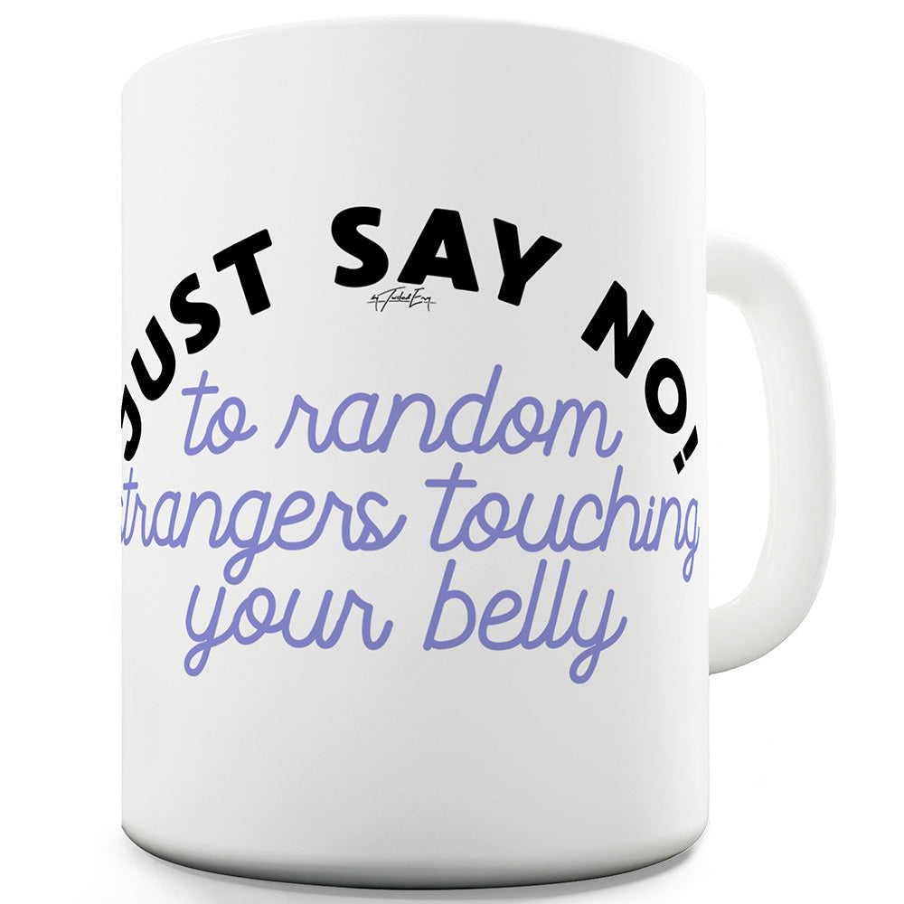 Just Say No! Ceramic Funny Mug