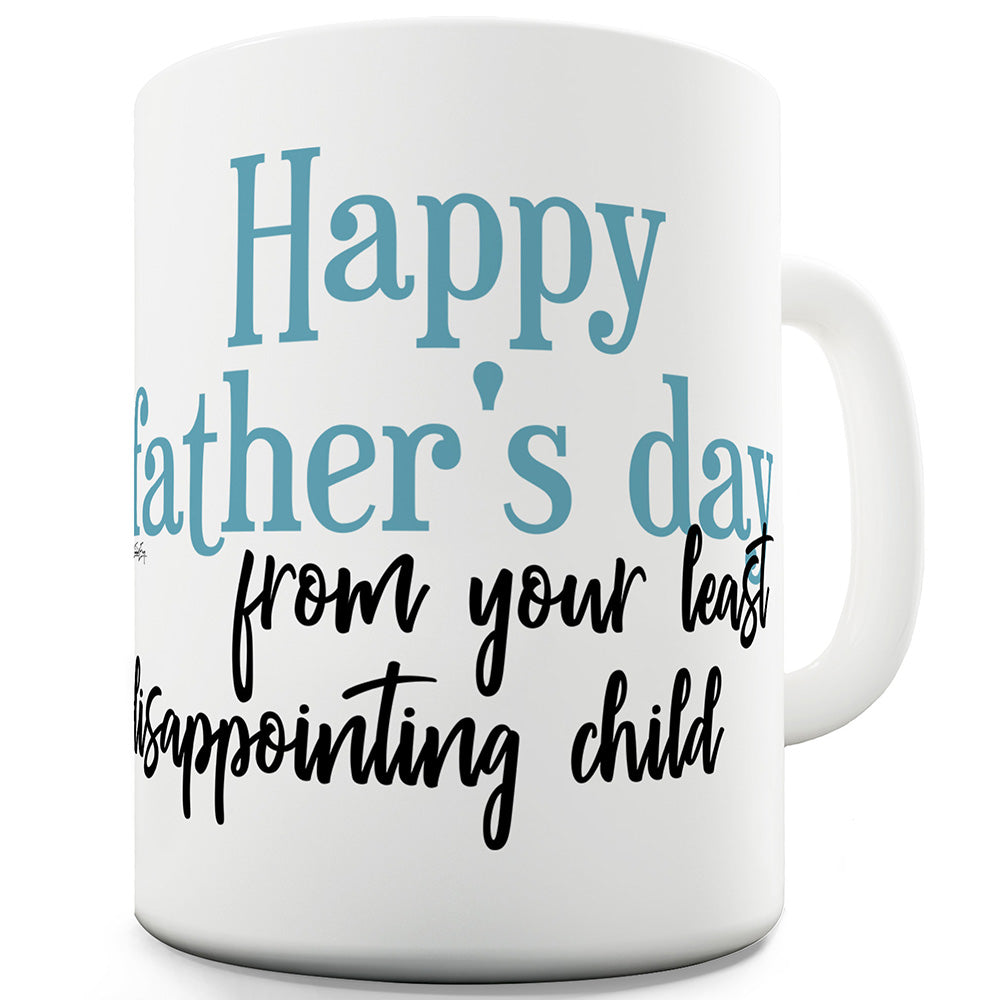 Father's Day Least Disappointing Child Mug - Unique Coffee Mug, Coffee Cup