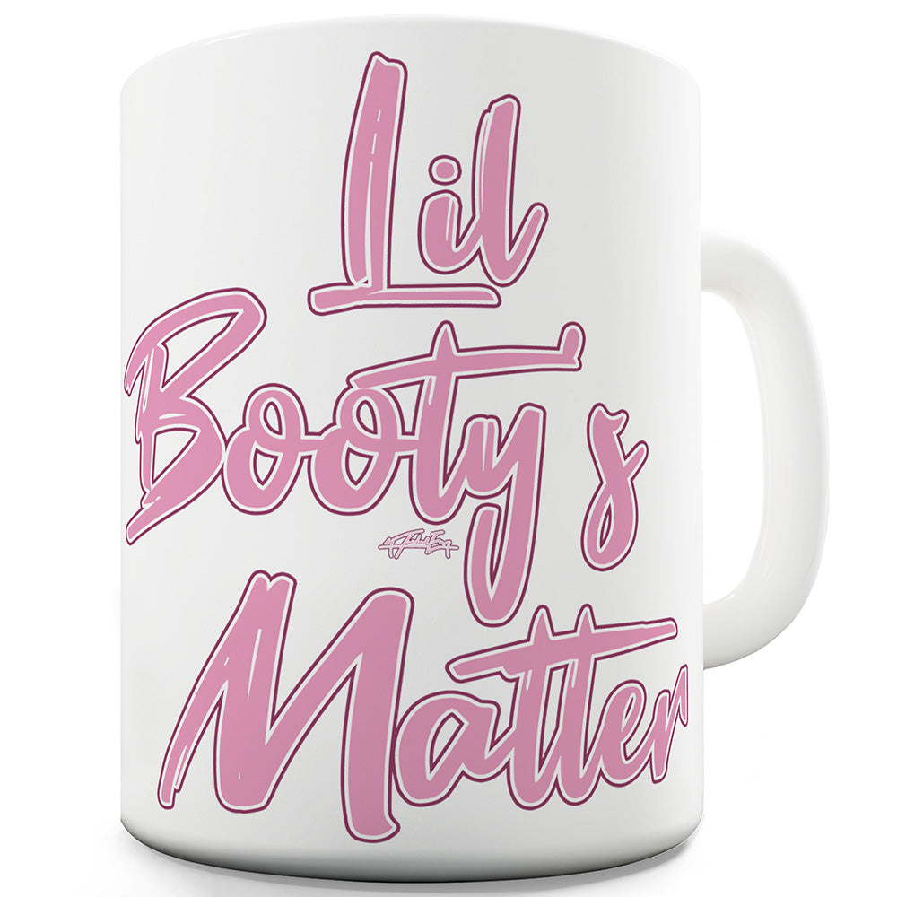 Lil Bootys Matter Mug - Unique Coffee Mug, Coffee Cup