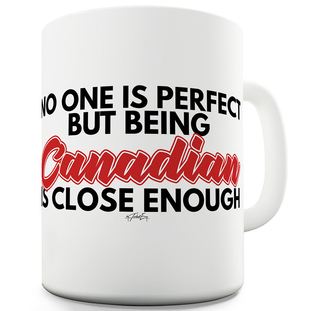 No One Is Perfect Canadian Ceramic Mug Slogan Funny Cup