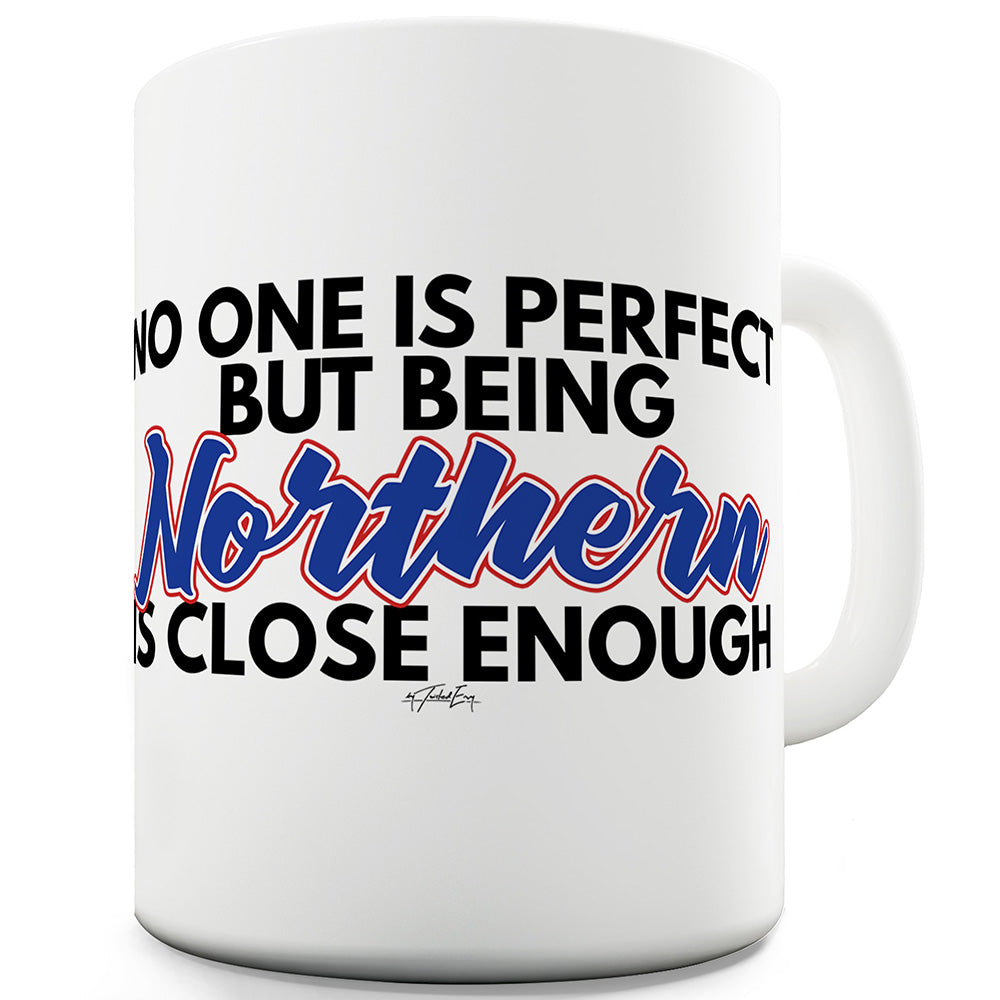 No One Is Perfect Northern Funny Mugs For Men