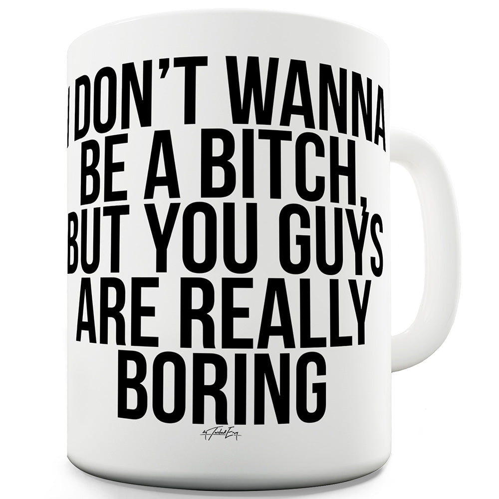 You Guys Are Really Boring Funny Mugs For Coworkers