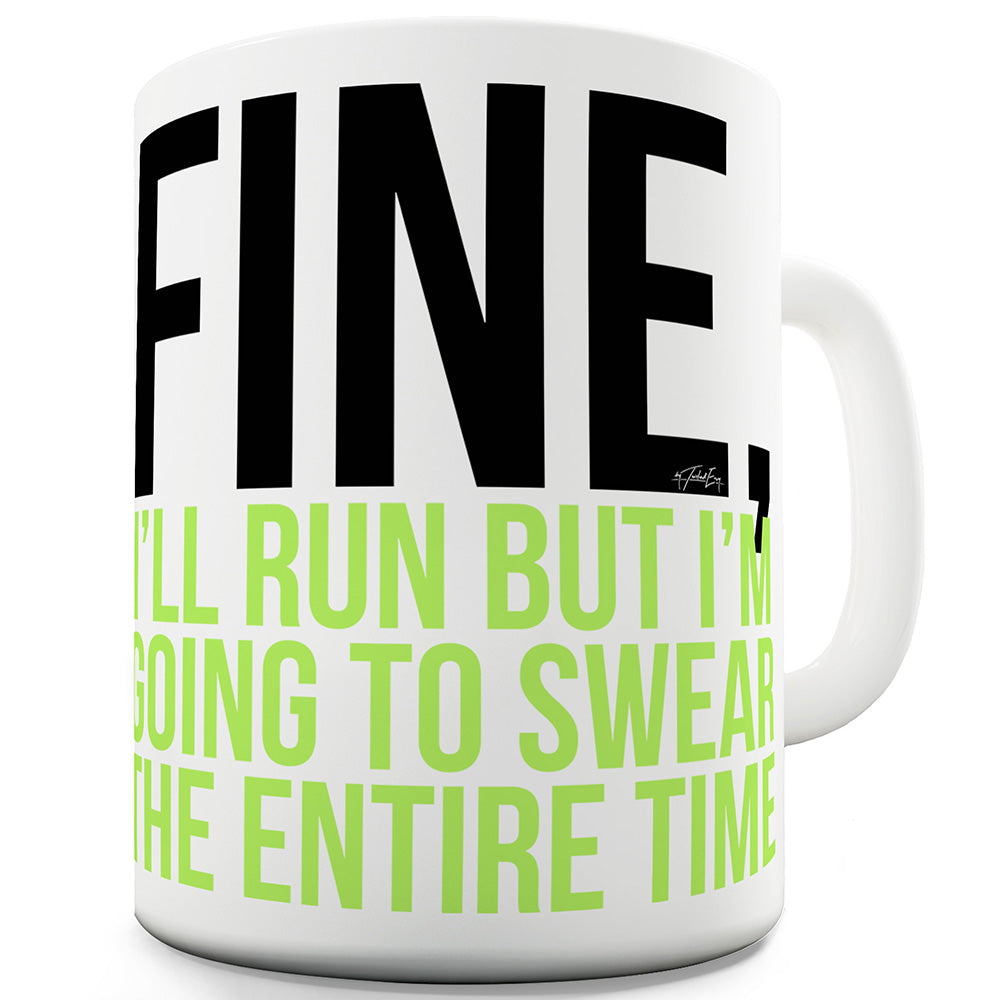 I'm Going To Swear The Entire Time Ceramic Funny Mug