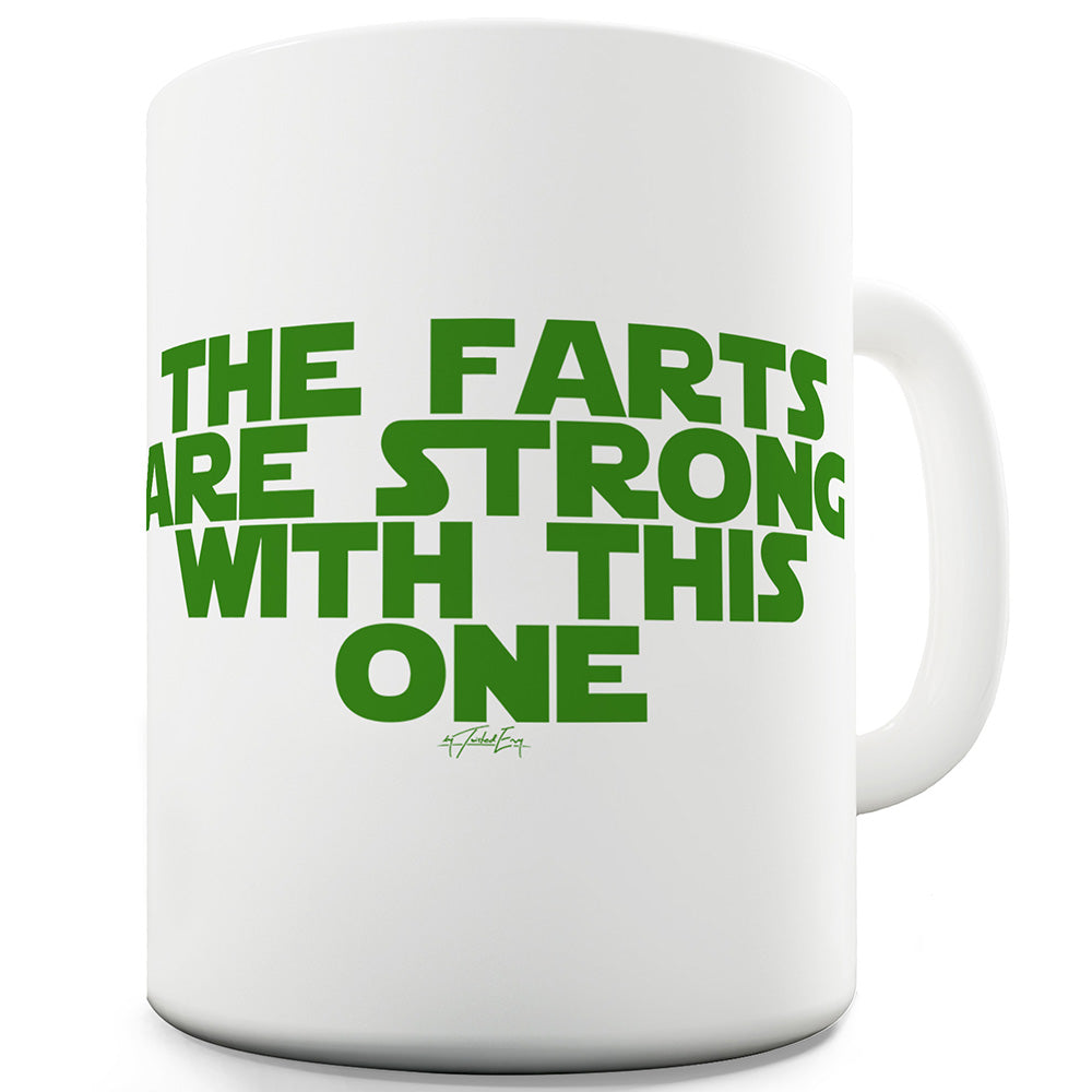 The Farts Are Strong With This One Funny Mugs For Women