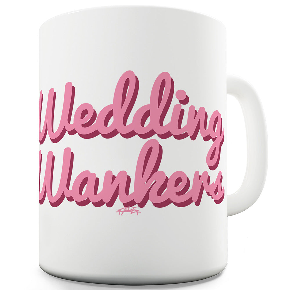 Wedding W#nkers Ceramic Tea Mug