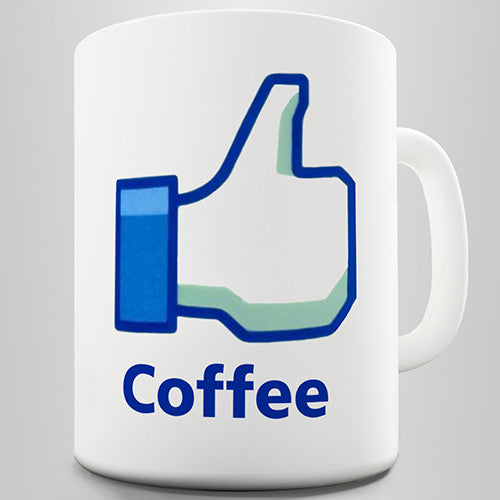 Like Coffee Novelty Mug