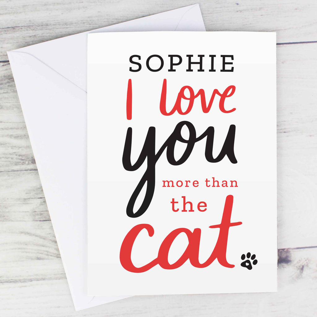 Personalised I love You More than the Cat Card