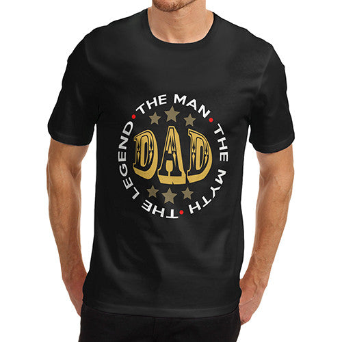 Mens The Legend The Man Dad Funny T-Shirt