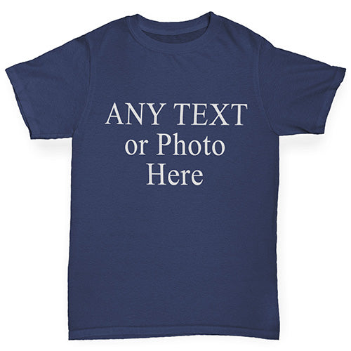 Boys Funny Tshirts Personalised Design Your Own Wording Photo Boy's T-Shirt Age 12-14 Navy