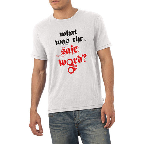Mens What was the Safe Word T-Shirt