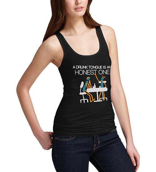 Women's A Drunk Tongue Is An Honest One Funny Tank Top