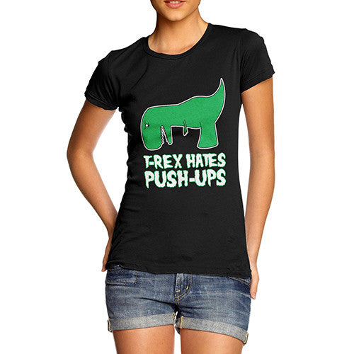 Women's T-Rex Hates Push Ups Funny T-Shirt