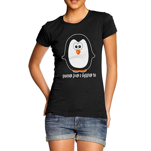 Womens Poke Me I Dare You Funny Penguin T-Shirt