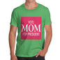 Men's Vote Mom For President T-Shirt