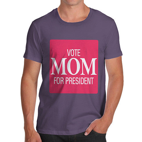 Men's Vote Mom For President T-Shirt