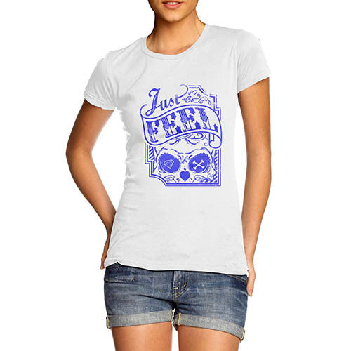 Womens Just Feel Skull T-Shirt