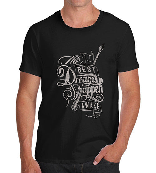 Mens Funny Quote Best Dreams Happen T-Shirt
