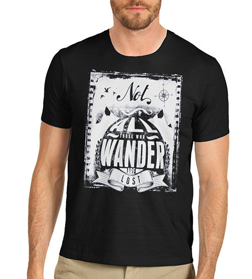 Mens All Those Who Wander Funny T-Shirt