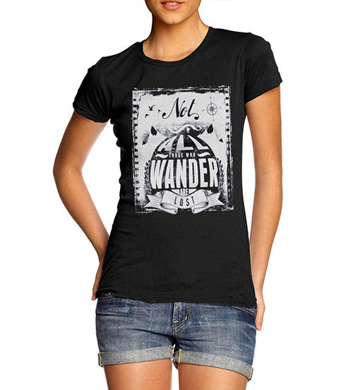 Womens All Those Who Wander Funny T-Shirt